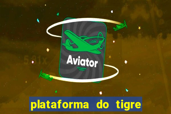 plataforma do tigre que paga no cadastro